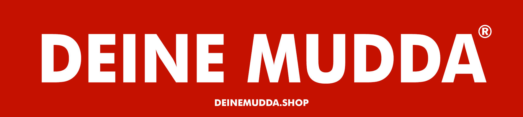 DEINE MUDDA Shop DE